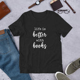 Life is Better With Books TShirt
