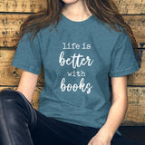 Life is Better With Books TShirt