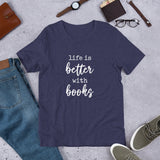Life is Better With Books TShirt
