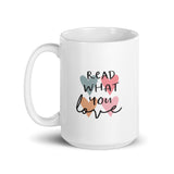 Read what you love, Bookish Mug