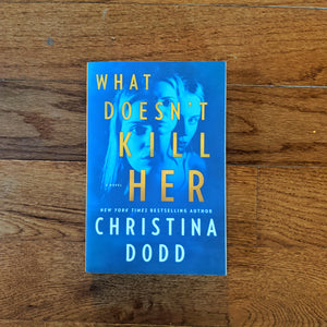 What Doesn't Kill Her - Paperback