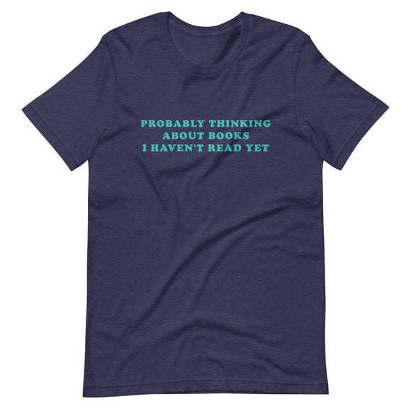 Books I Haven't Read Yet T-Shirt